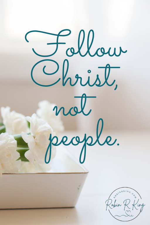 Follow Christ, Not People