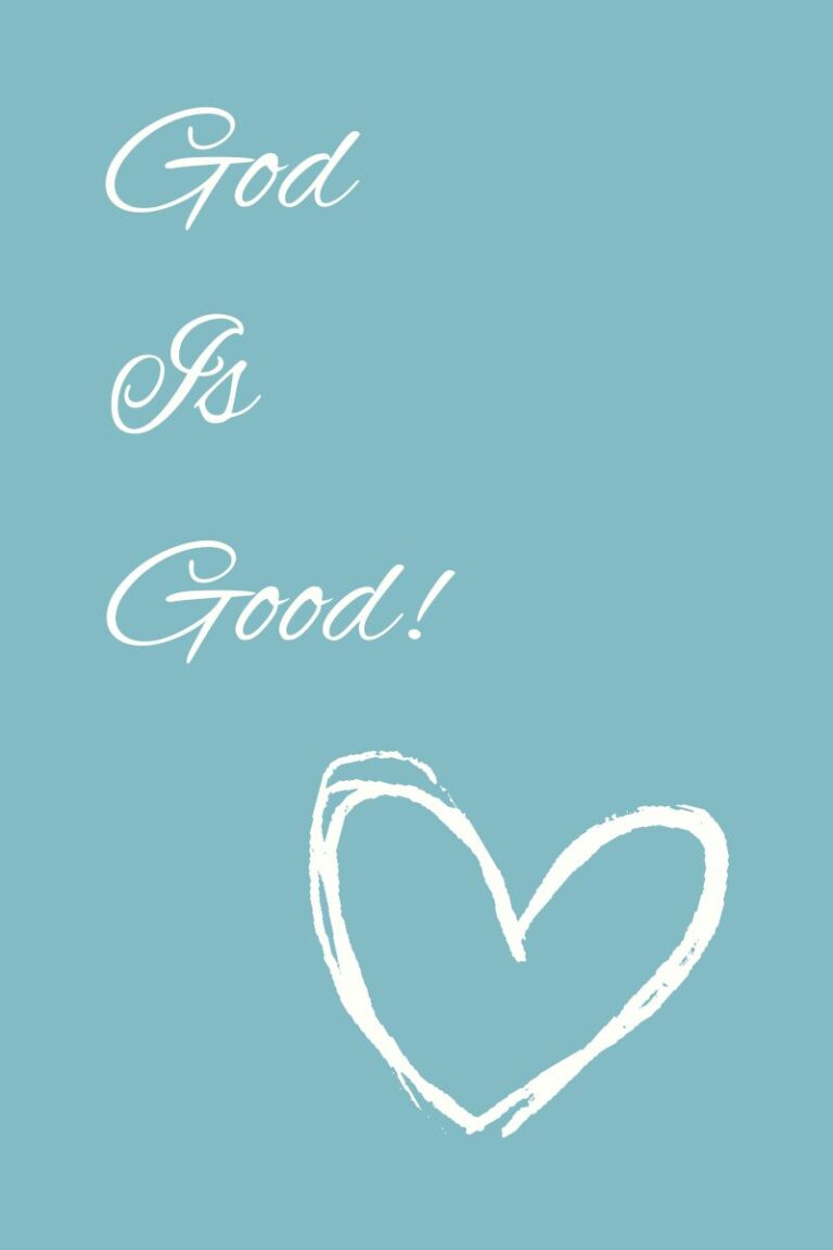 God Is Good!